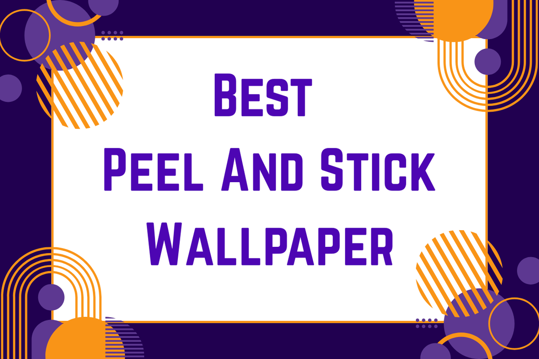 Best Peel And Stick Wallpaper