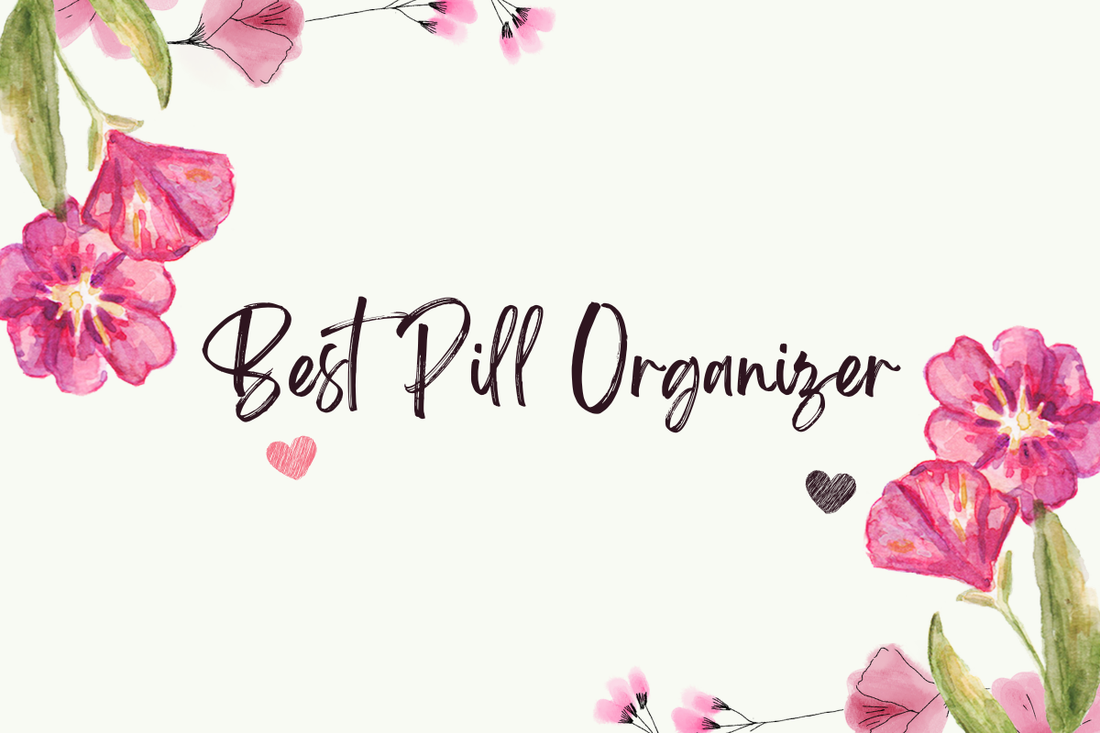 Best Pill Organizer